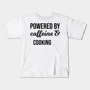 Powered by Caffeine & Cooking Kids T-Shirt